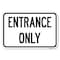 Signmission Traffic Entrance Sign Entrance Only Heavy-Gauge Aluminum Sign, 12" x 18", A-1218-24409 A-1218-24409 - alternate 1